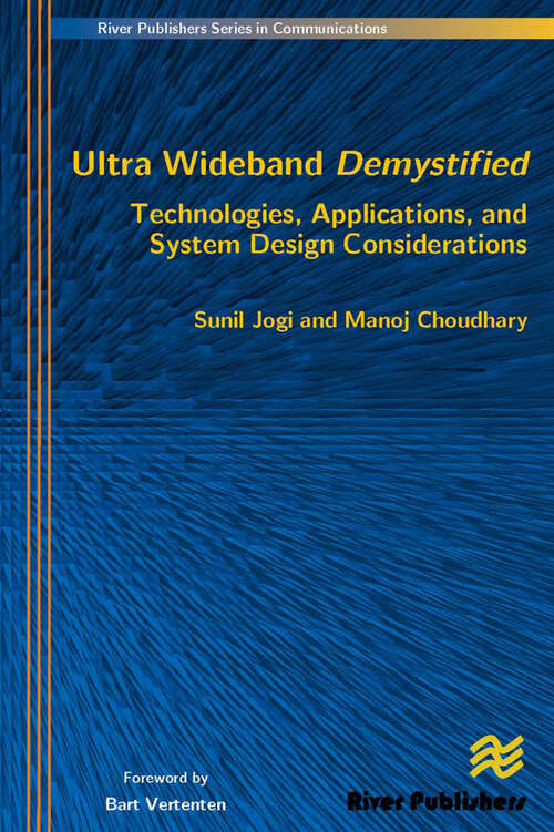 Book cover of Ultra Wideband Demystified Technologies, Applications, and System Design Considerations (River Publishers Series In Communications Ser.)