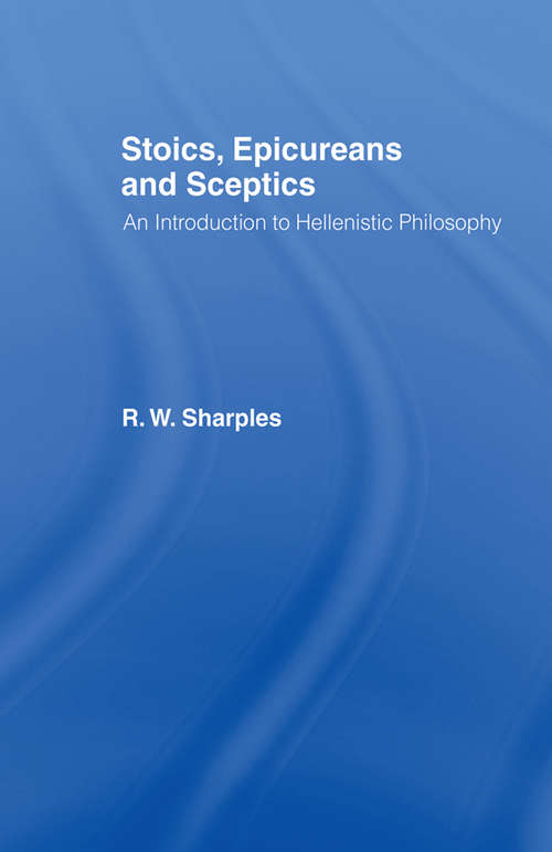 Book cover of Stoics, Epicureans and Sceptics: An Introduction to Hellenistic Philosophy