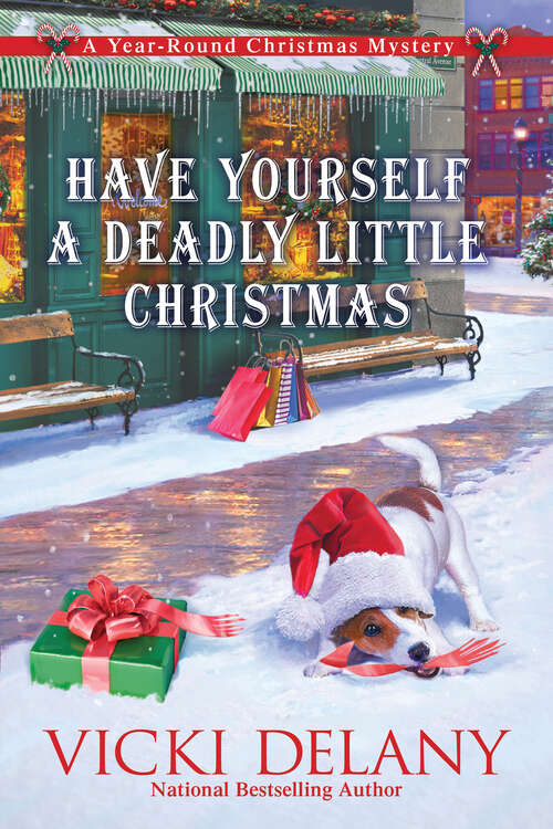 Book cover of Have Yourself a Deadly Little Christmas: A Year-Round Christmas Mystery (Year-Round Christmas Mystery #6)