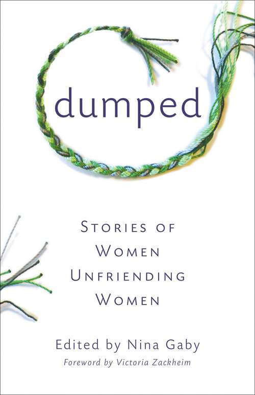 Book cover of Dumped: Stories of Women Unfriending Women