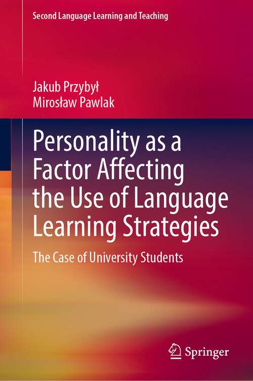Book cover of Personality as a Factor Affecting the Use of Language Learning Strategies: The Case of University Students (1st ed. 2023) (Second Language Learning and Teaching)