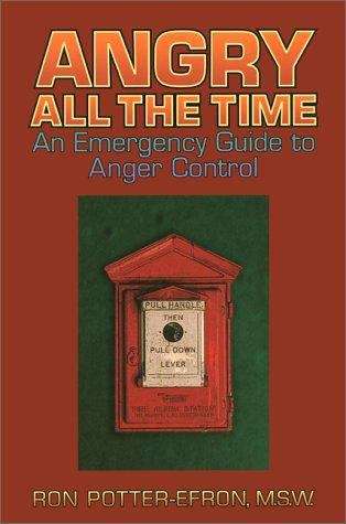 Book cover of Angry All the Time: An Emergency Guide to Anger Control