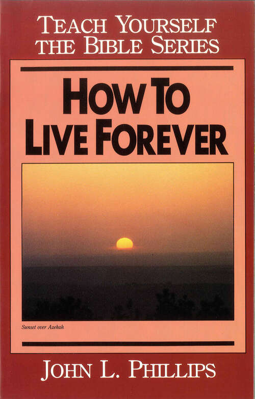 Book cover of How to Live Forever- Teach Yourself the Bible Series (Digital Original) (Teach Yourself the Bible)