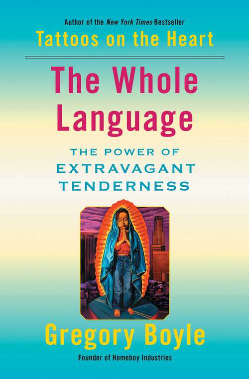 Book cover of The Whole Language: The Power of Extravagant Tenderness