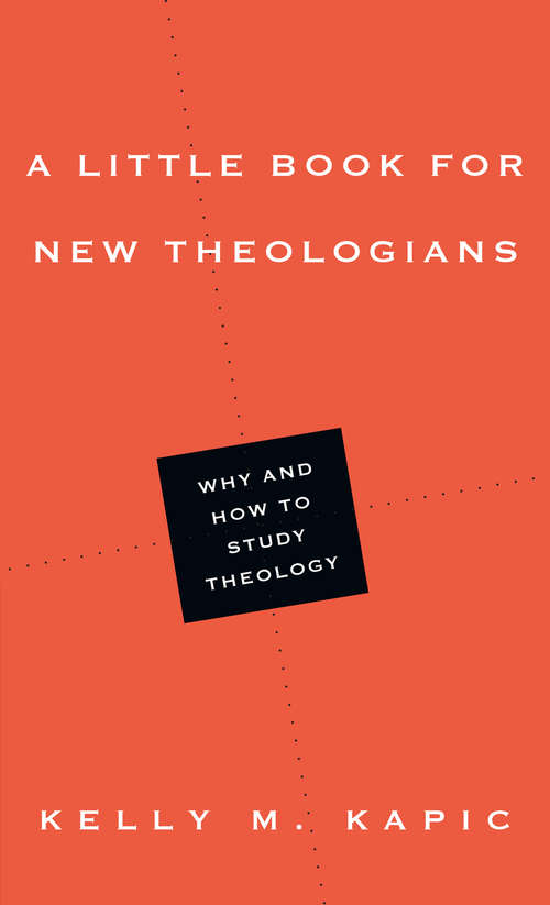 Book cover of A Little Book for New Theologians: Why and How to Study Theology (Little Books)