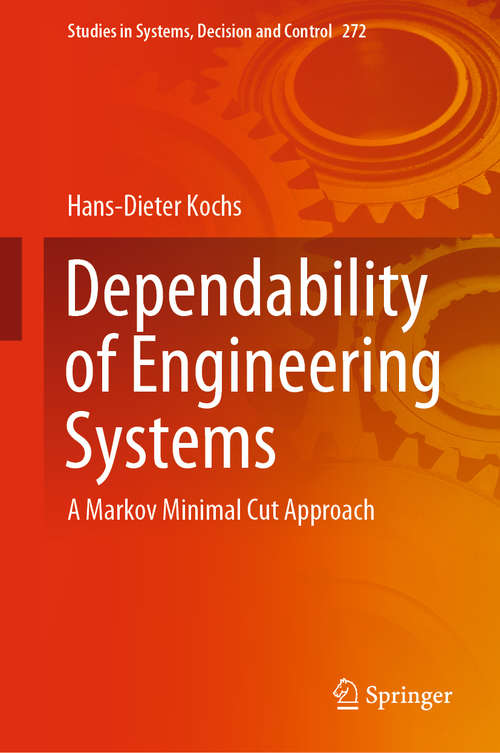 Book cover of Dependability of Engineering Systems: A Markov Minimal Cut Approach (1st ed. 2020) (Studies in Systems, Decision and Control #272)