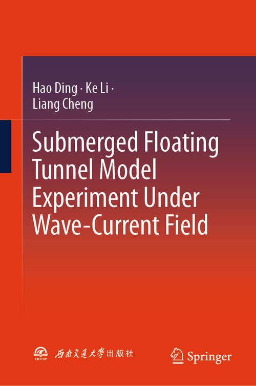 Book cover of Submerged Floating Tunnel Model Experiment Under Wave-Current Field