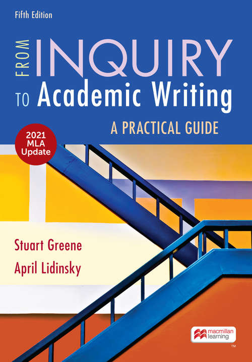 Book cover of From Inquiry to Academic Writing: A Practical Guide with 2021 MLA Update (Fifth Edition)