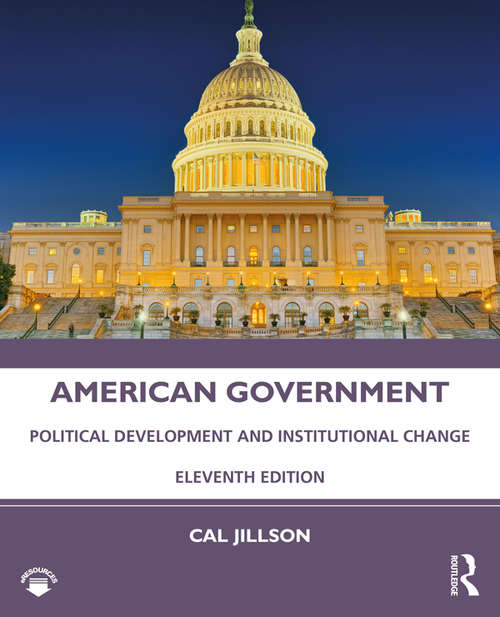 Book cover of American Government: Political Development and Institutional Change (11)