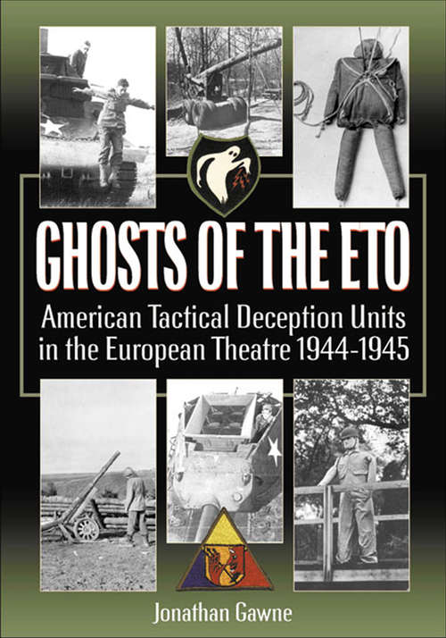 Book cover of Ghosts of the ETO: American Tactical Deception Units in the European Theater, 1944–1945 (World War Ii Ser.)