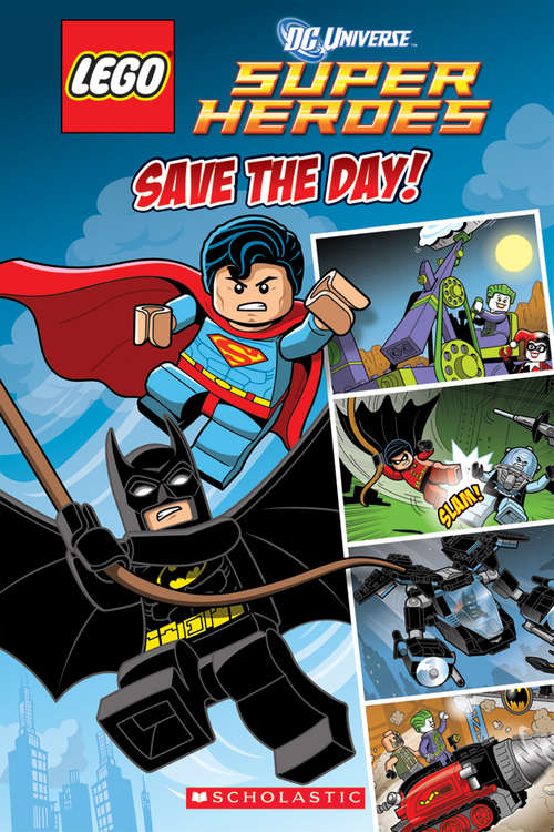Book cover of Save the Day (LEGO DC Super Heroes: Comic Reader) (LEGO DC Super Heroes)