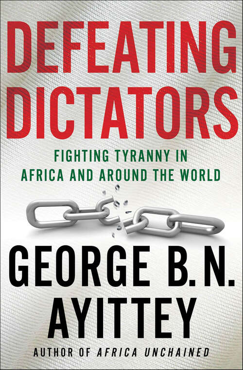 Book cover of Defeating Dictators: Fighting Tyranny in Africa and Around the World