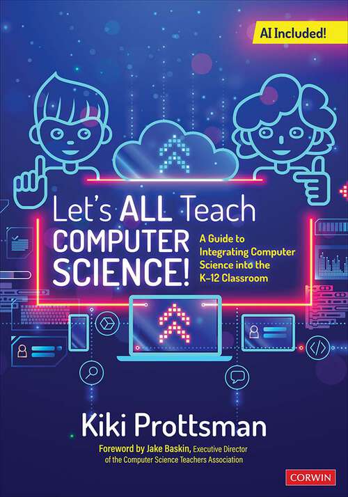 Book cover of Let′s All Teach Computer Science!: A Guide to Integrating Computer Science Into the K-12 Classroom