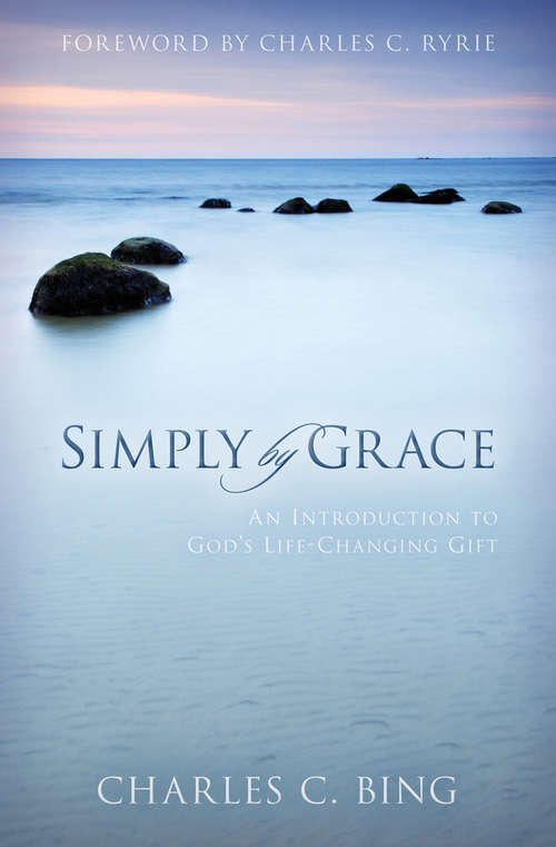 Book cover of Simply by Grace: An Introduction to God's Life-Changing Gift