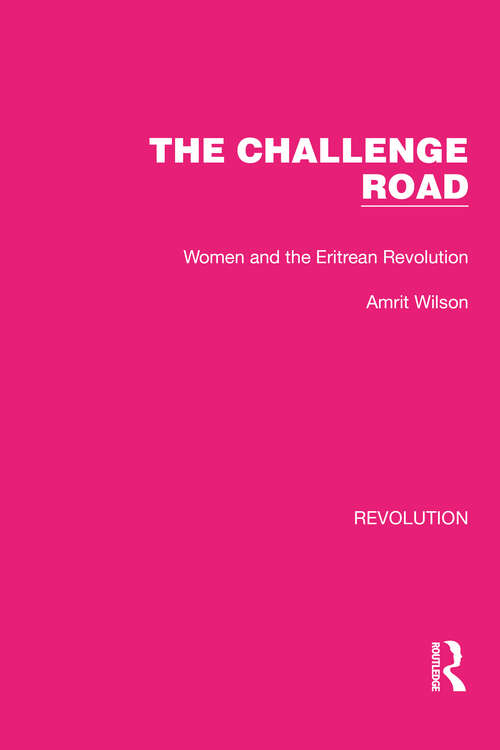 Book cover of The Challenge Road: Women and the Eritrean Revolution (Routledge Library Editions: Revolution #6)