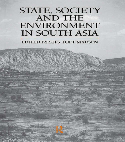 Book cover of State, Society and the Environment in South Asia (NIAS Man and Nature in Asia: Vol. 3)