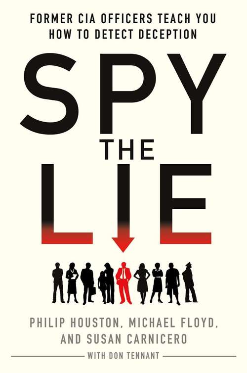 Book cover of Spy The Lie: Former Cia Officers Teach You How To Detect Deception