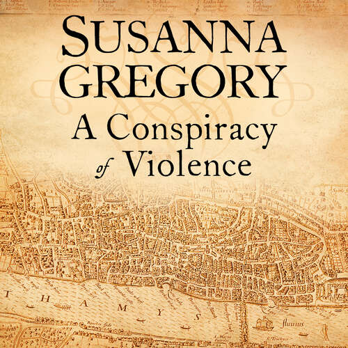 Book cover of A Conspiracy Of Violence: 1 (Adventures of Thomas Chaloner #1)