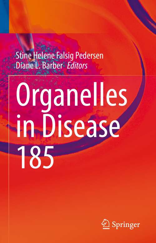 Book cover of Organelles in Disease (Reviews Of Physiology, Biochemistry And Pharmacology Series #185)