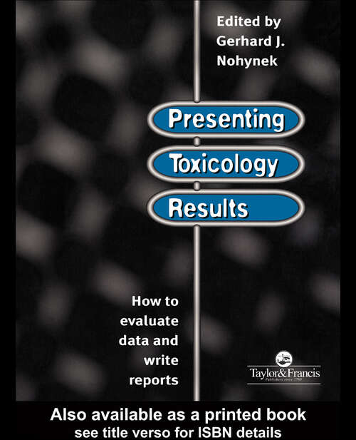 Book cover of Presenting Toxicology Results: How to Evaluate Data and Write Reports