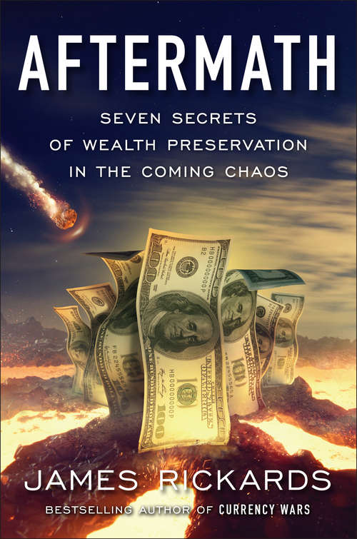 Book cover of Aftermath: Seven Secrets of Wealth Preservation in the Coming Chaos