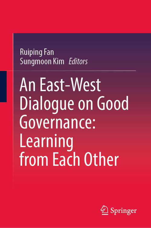 Book cover of An East-West Dialogue on Good Governance:  Learning from Each Other