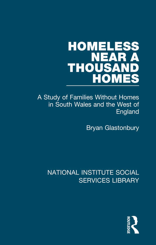 Book cover of Homeless Near a Thousand Homes: A Study of Families Without Homes in South Wales and the West of England (National Institute Social Services Library)