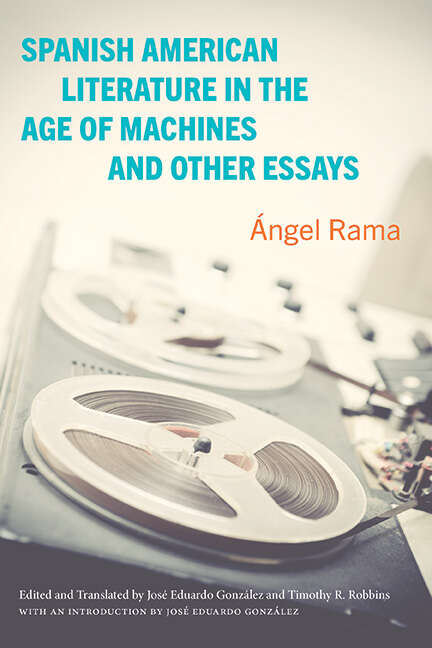 Book cover of Spanish American Literature in the Age of Machines and Other Essays