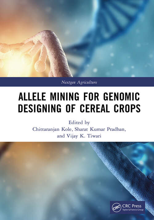 Book cover of Allele Mining for Genomic Designing of Cereal Crops (Nextgen Agriculture)