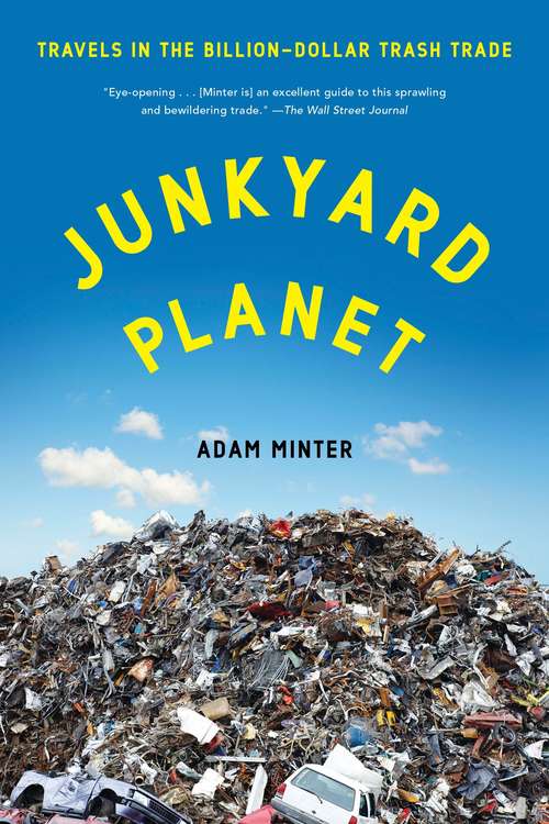Book cover of Junkyard Planet: Travels in the Billion-Dollar Trash Trade