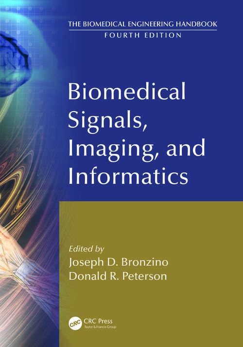 Book cover of Biomedical Signals, Imaging, and Informatics (4) (The Biomedical Engineering Handbook, Fourth Edition)