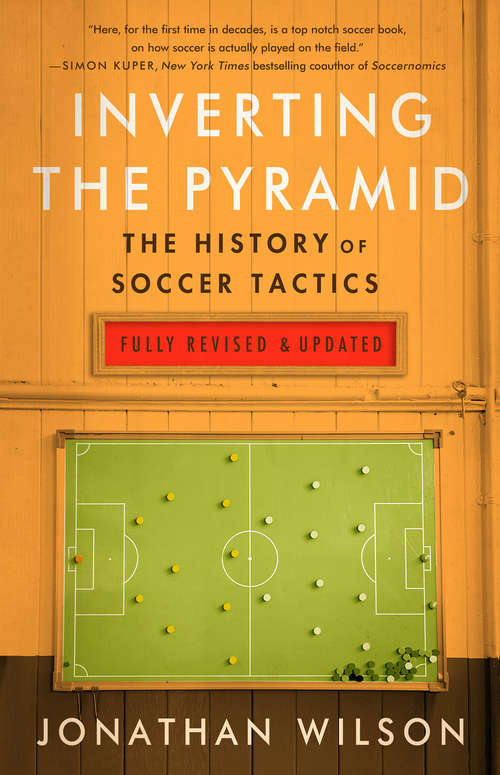 Book cover of Inverting The Pyramid: The History of Soccer Tactics