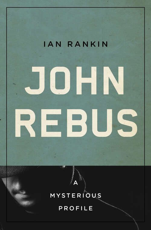 Book cover of John Rebus: A Mysterious Profile (Digital Original) (Mysterious Profiles)