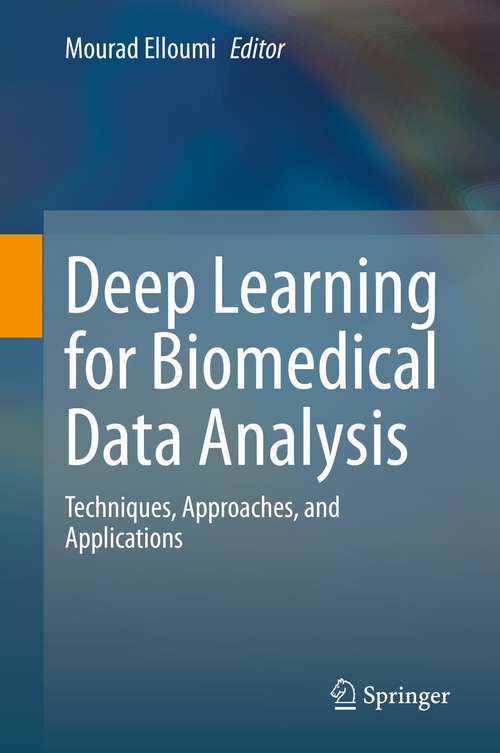 Book cover of Deep Learning for Biomedical Data Analysis: Techniques, Approaches, and Applications (1st ed. 2021)