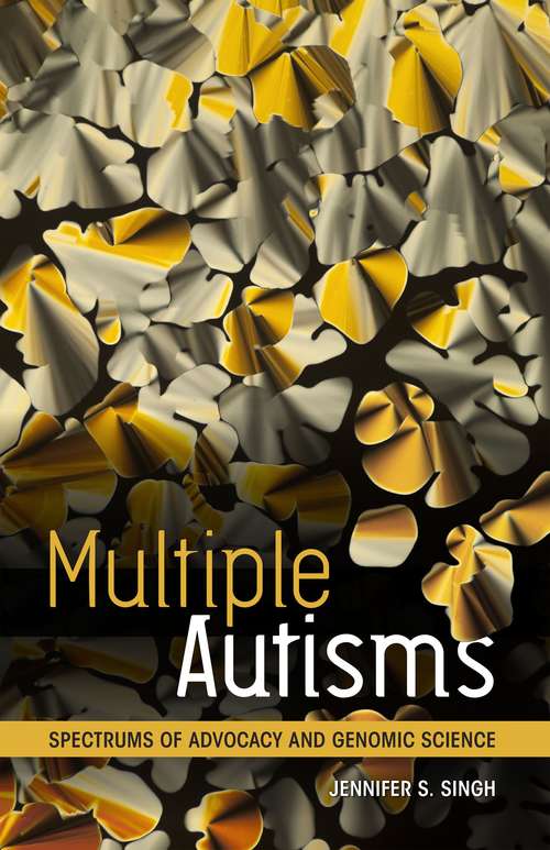 Book cover of Multiple Autisms: Spectrums of Advocacy and Genomic Science