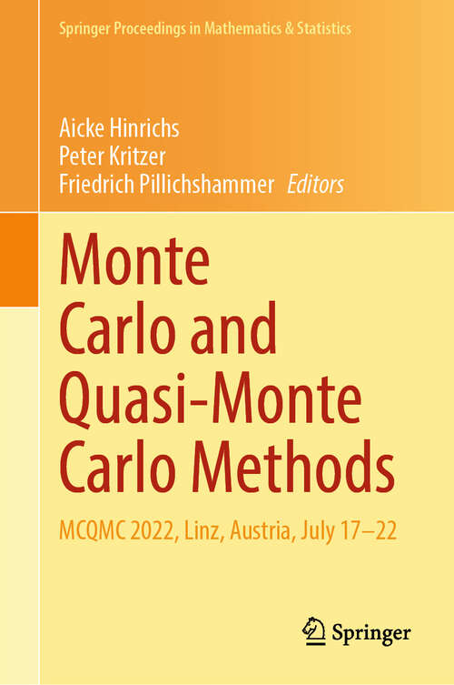 Book cover of Monte Carlo and Quasi-Monte Carlo Methods: MCQMC 2022, Linz, Austria, July 17–22 (2024) (Springer Proceedings in Mathematics & Statistics #460)