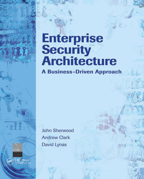 Book cover of Enterprise Security Architecture: A Business-Driven Approach