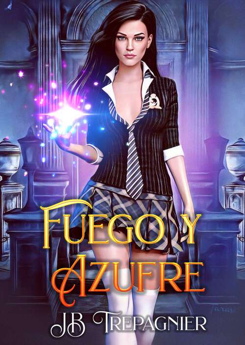 Book cover of Fuego y Azufre: Un romance de la Academia de Harén Inverso (Academia de Fortuna 1 #1)