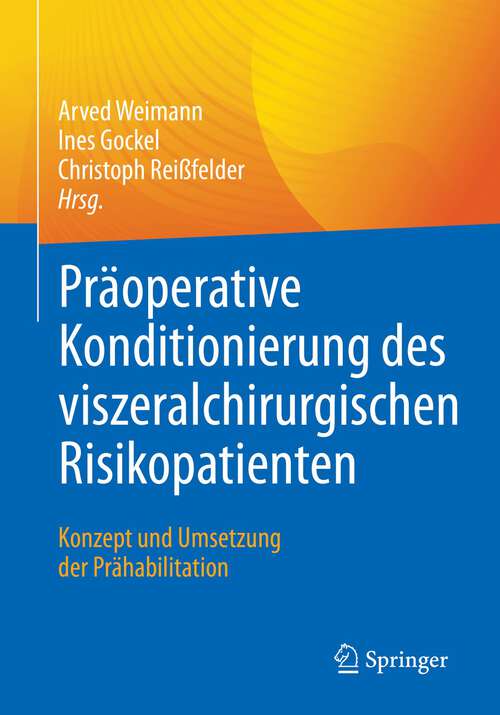 Book cover of Präoperative Konditionierung des viszeralchirurgischen Risikopatienten: Konzept und Umsetzung der Prähabilitation (1. Aufl. 2022)