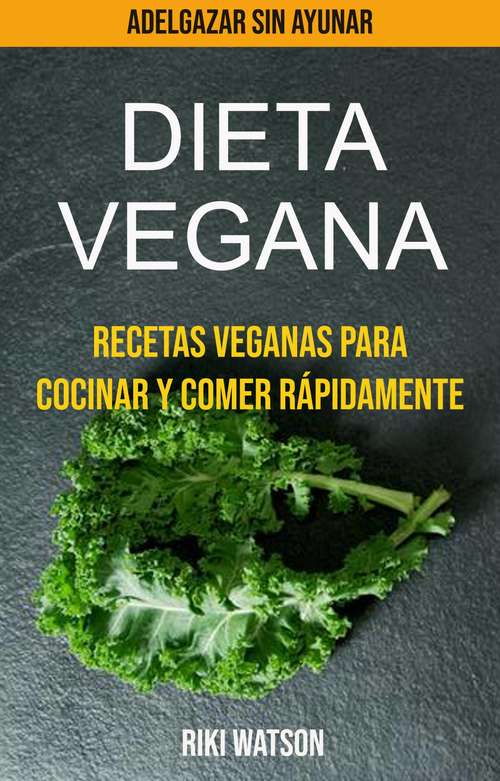 Book cover of Dieta vegana (adelgazar sin ayunar): (adelgazar sin ayunar)