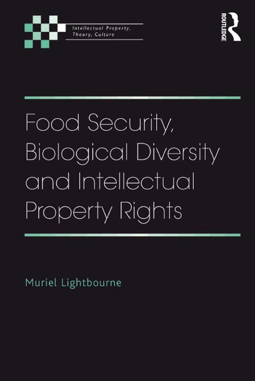 Book cover of Food Security, Biological Diversity and Intellectual Property Rights (Intellectual Property, Theory, Culture)