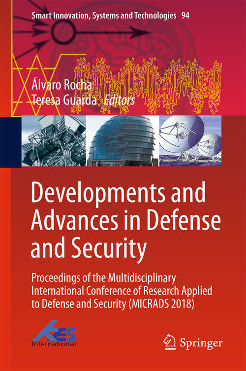 Book cover of Developments and Advances in Defense and Security: Proceedings Of The Multidisciplinary International Conference Of Research Applied To Defense And Security (micrads 2018) (1st ed. 2018) (Smart Innovation, Systems And Technologies #94)