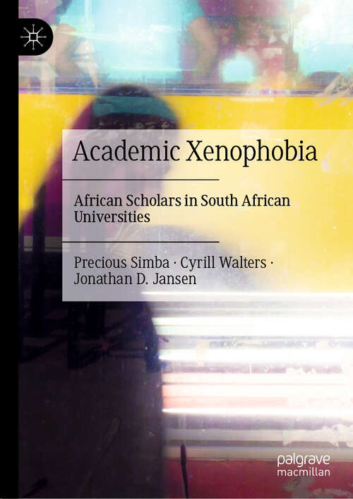 Book cover of Academic Xenophobia: African Scholars in South African Universities