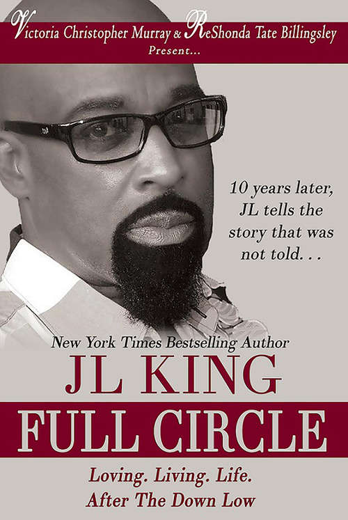 Book cover of Full Circle: Loving. Living. Life. After The Down Low.