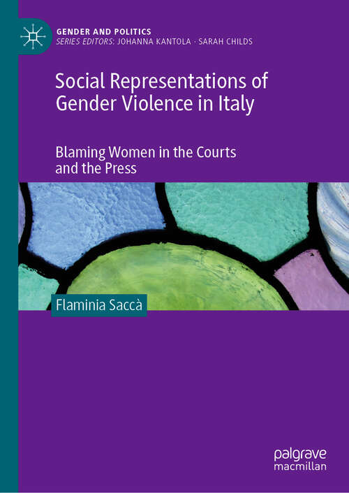 Book cover of Social Representations of Gender Violence in Italy: Blaming Women in the Courts and the Press (2024) (Gender and Politics)