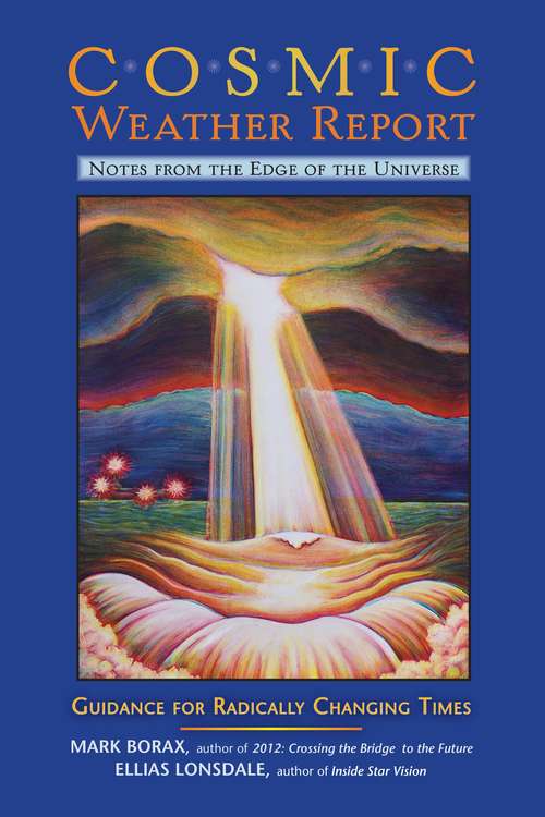 Book cover of Cosmic Weather Report: Notes from the Edge of the Universe