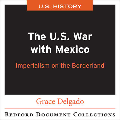 Book cover of The U.S. War with Mexico: Imperialism on the Borderland