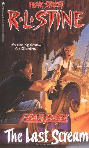 Book cover of The Last Scream (Fear Street: Fear Park #3)