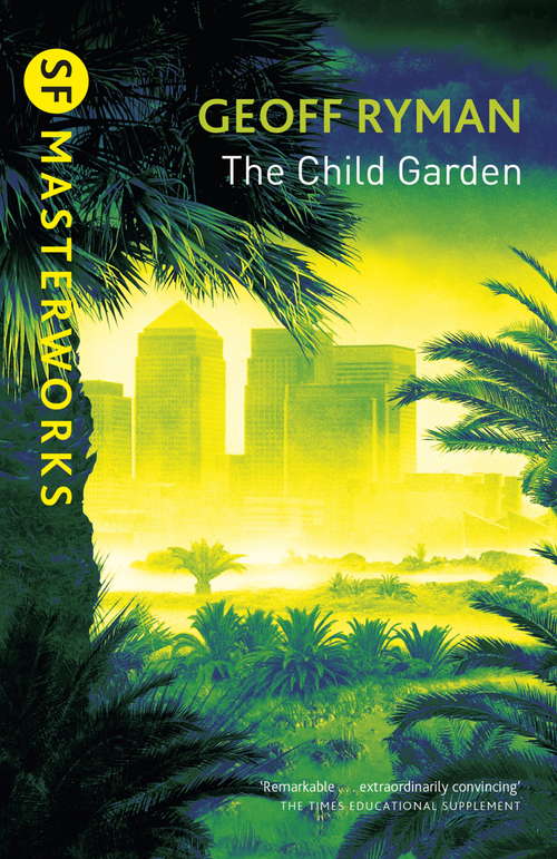 Book cover of The Child Garden (S.F. MASTERWORKS)