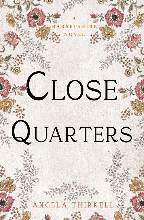 Book cover of Close Quarters (The Barsetshire Novels)